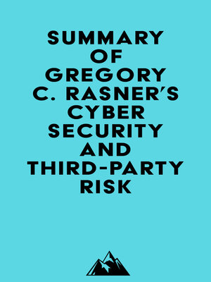 cover image of Summary of Gregory C. Rasner's Cybersecurity and Third-Party Risk